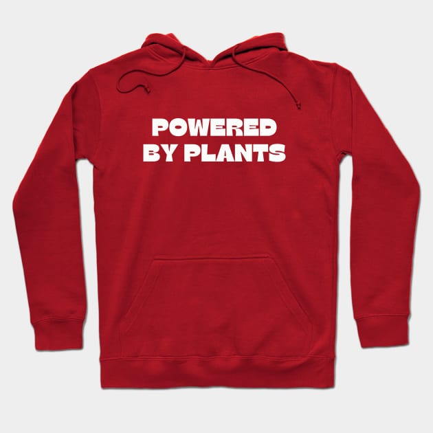 Powered by Plants Hoodie by thedesignleague